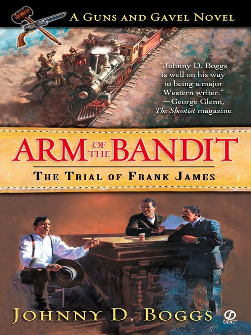 Title details for Arm of the Bandit: by Johnny D. Boggs - Available